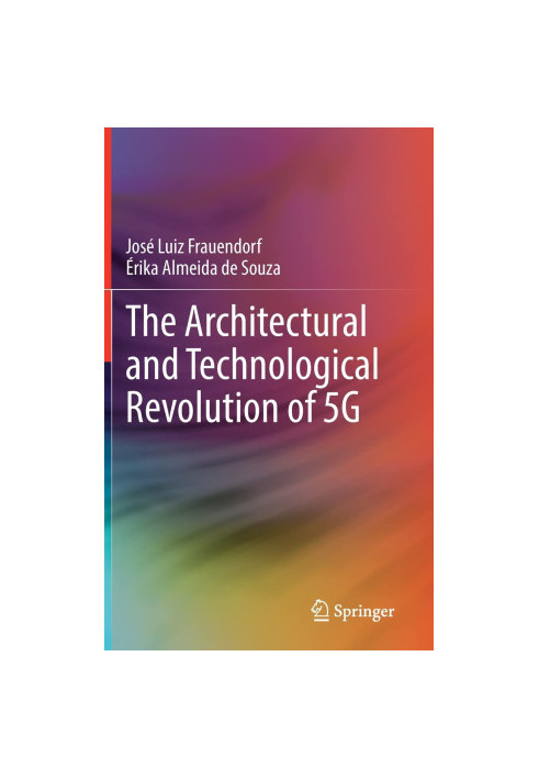 The Architectural and Technological Revolution of 5G