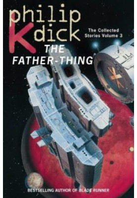 The Collected Stories of Philip K. Dick Vol. 3