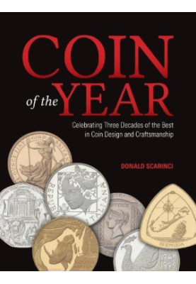 Coin of the Year : Celebrating Three Decades of the Best in Coin Design and Craftsmanship