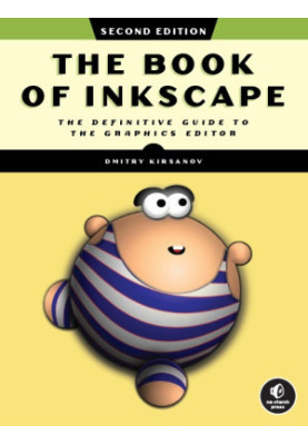 The Book of Inkscape: The Definitive Guide to the Graphics Editor (2nd Edition)