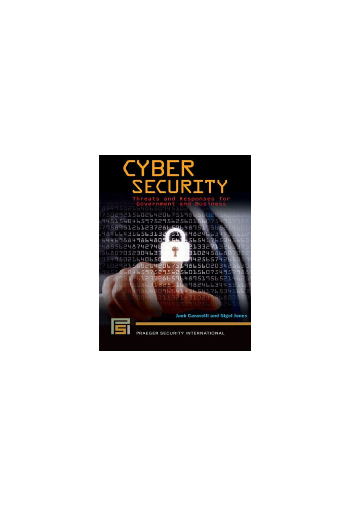 Cyber Security: Threats and Responses for Government and Business