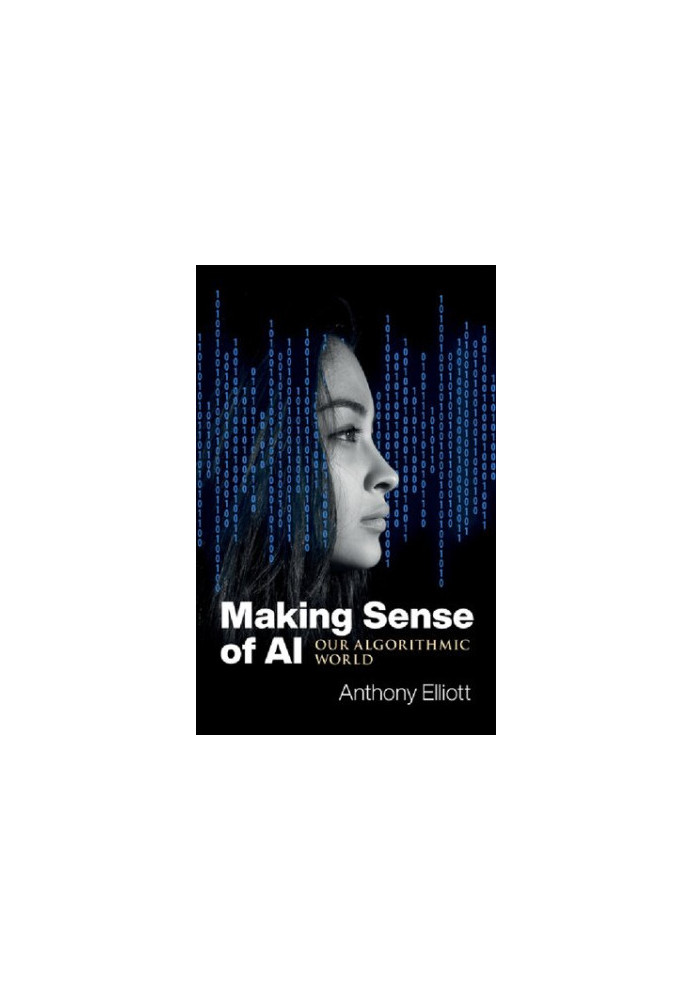 Making Sense of Ai: Our Algorithmic World