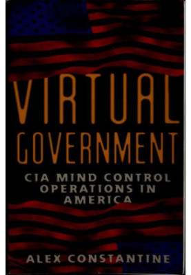 Virtual Government: CIA Mind Control Operations in America