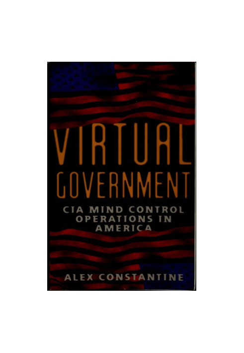 Virtual Government: CIA Mind Control Operations in America