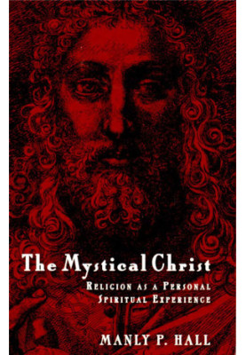 The Mystical Christ: Religion As a Personal Spiritual Experience