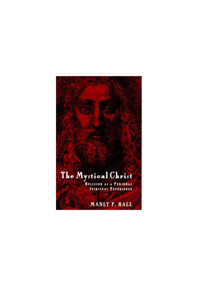 The Mystical Christ: Religion As a Personal Spiritual Experience