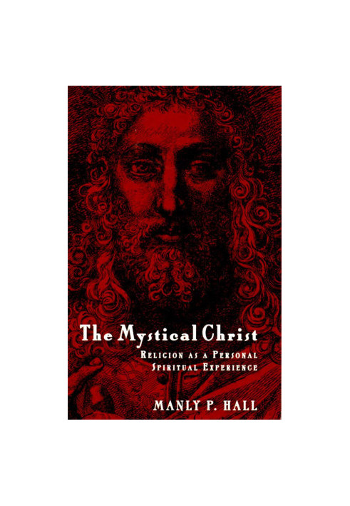 The Mystical Christ: Religion As a Personal Spiritual Experience