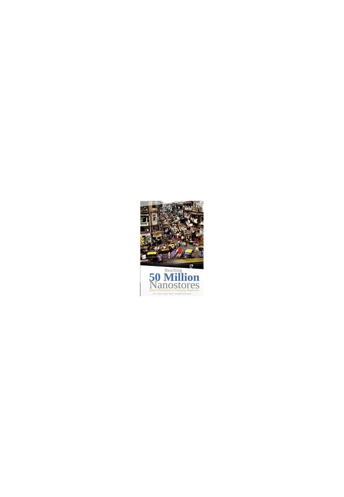 Reaching 50 Million Nanostores: Retail Distribution in Emerging Megacities (black and white version)