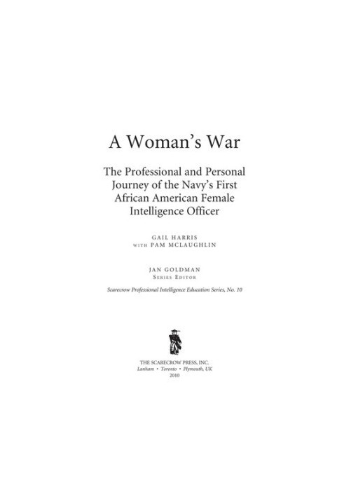 A Woman's War: The Professional and Personal Journey of the Navy's First African American Female Intelligence Officer