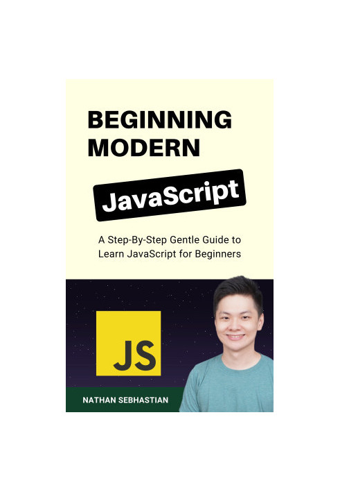 Beginning Modern JavaScript: A Step-By-Step Gentle Guide to Learn JavaScript for Beginners (Code With Nathan)