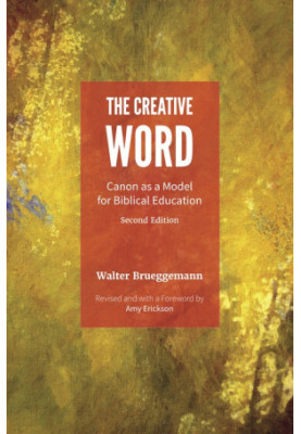 The Creative Word: Canon as a Model for Biblical Education