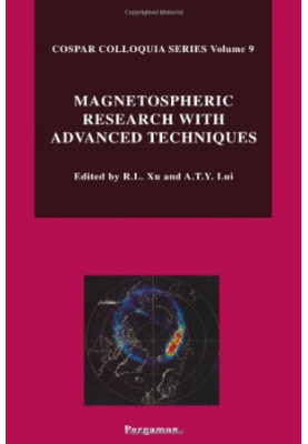 Magnetospheric research with advanced techniques: proceedings of the 9th COSPAR Colloquium held in Beijing, China, 15-19 Apri