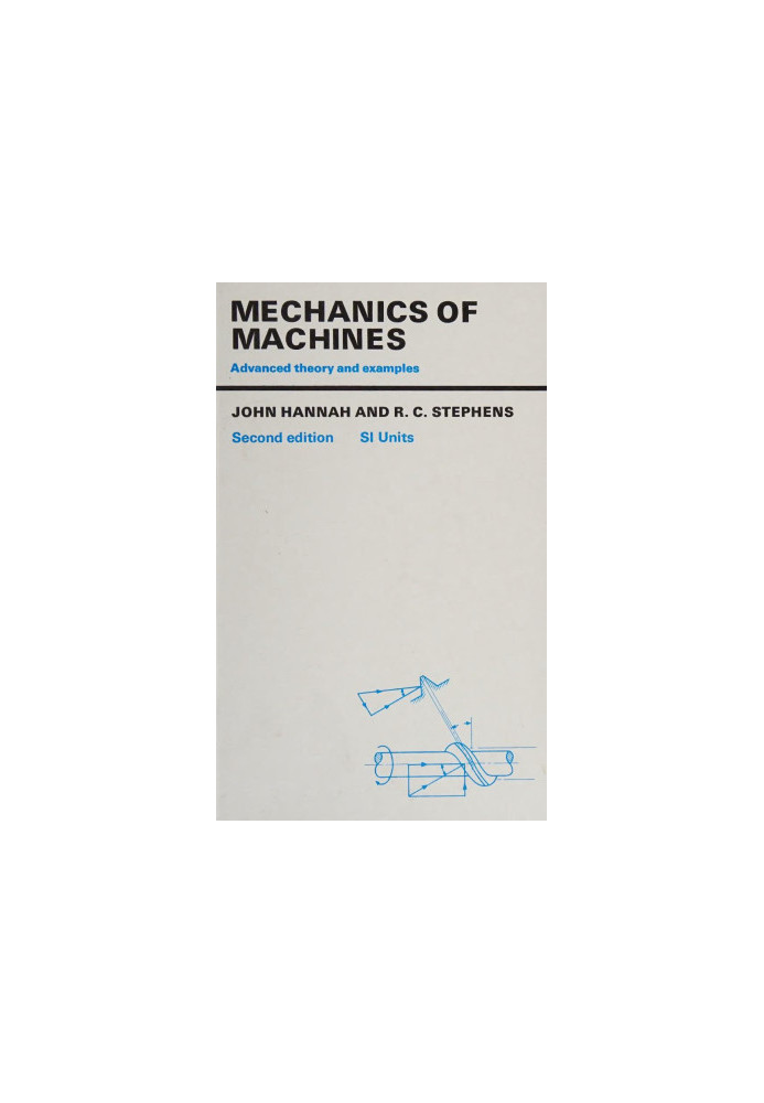 Mechanics of Machines: Advanced Theory and Examples