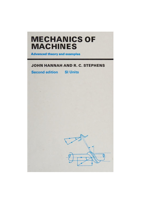 Mechanics of Machines: Advanced Theory and Examples