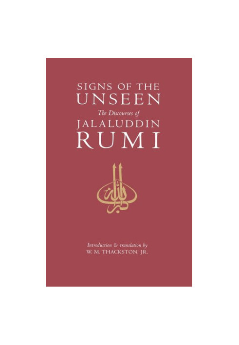 Signs of the Unseen: The Discourses of Jalaluddin Rumi