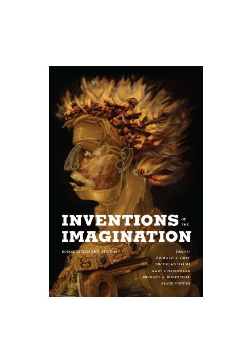 Inventions of the Imagination: Romanticism and Beyond