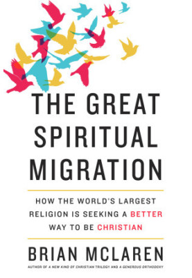 Great Spiritual Migration · How the World's Largest Religion Is Seeking a Better Way to Be Christian