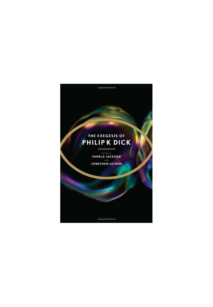 The Exegesis of Philip K. Dick