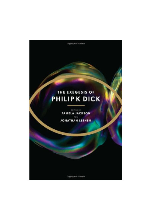 The Exegesis of Philip K. Dick