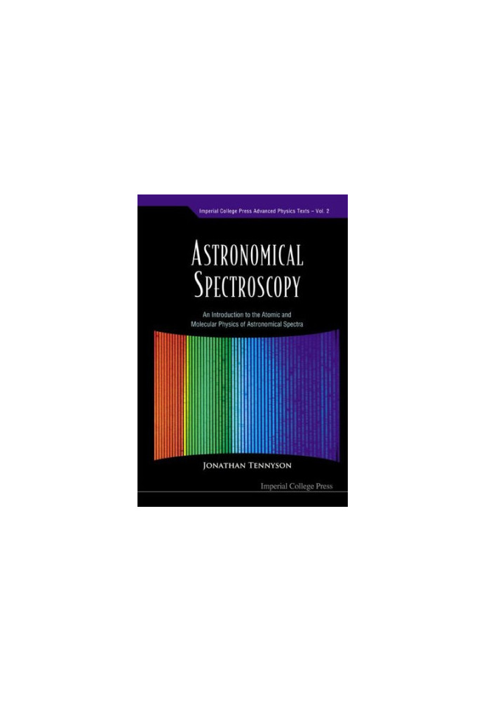 Astronomical Spectroscopy: An Introduction To The Atomic And Molecular Physics Of Astronomical Spectra (Immperial College Pre
