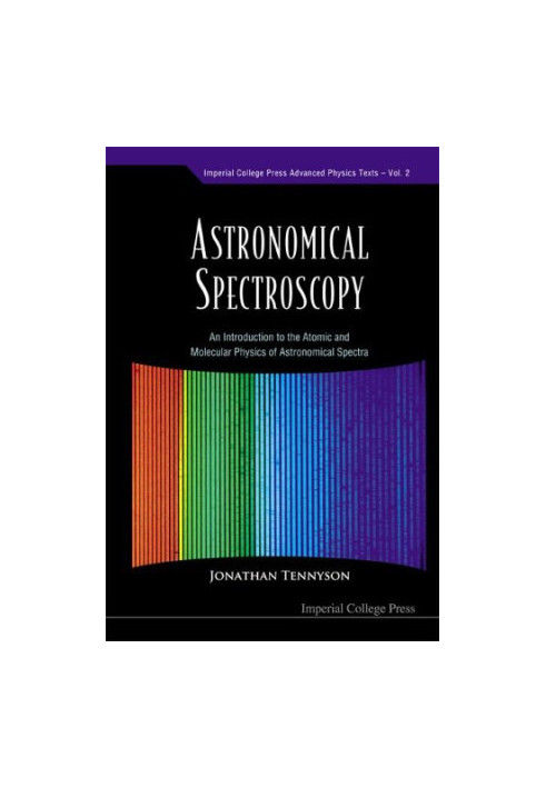 Astronomical Spectroscopy: An Introduction To The Atomic And Molecular Physics Of Astronomical Spectra (Immperial College Pre