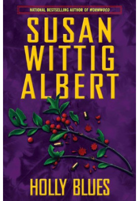 Holly Blues (China Bayles Mystery)