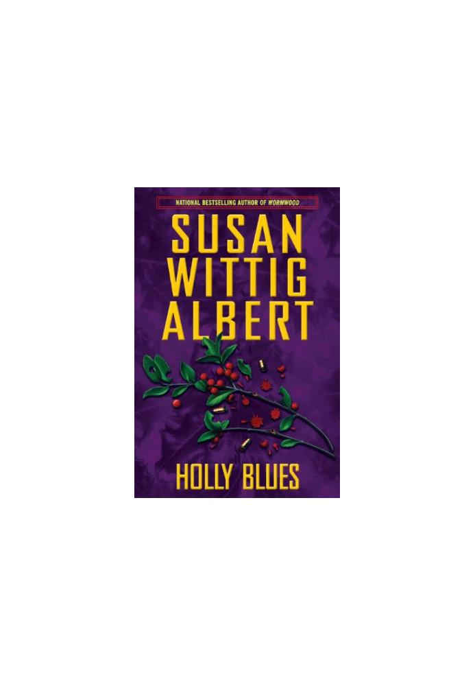 Holly Blues (China Bayles Mystery)