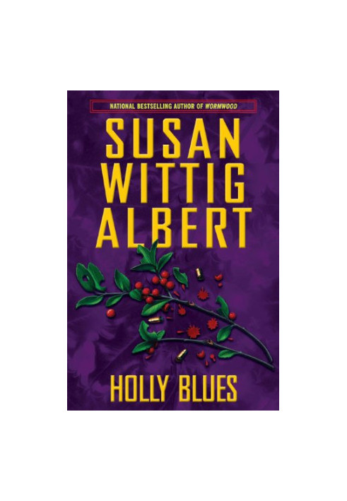 Holly Blues (China Bayles Mystery)