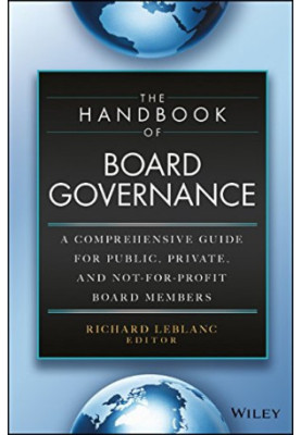 The handbook of board governance: a comprehensive guide for public, private and not for profit board members
