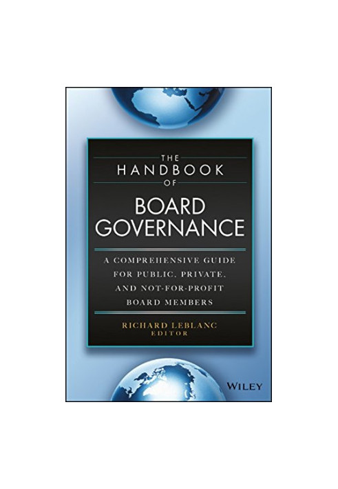 The handbook of board governance: a comprehensive guide for public, private and not for profit board members