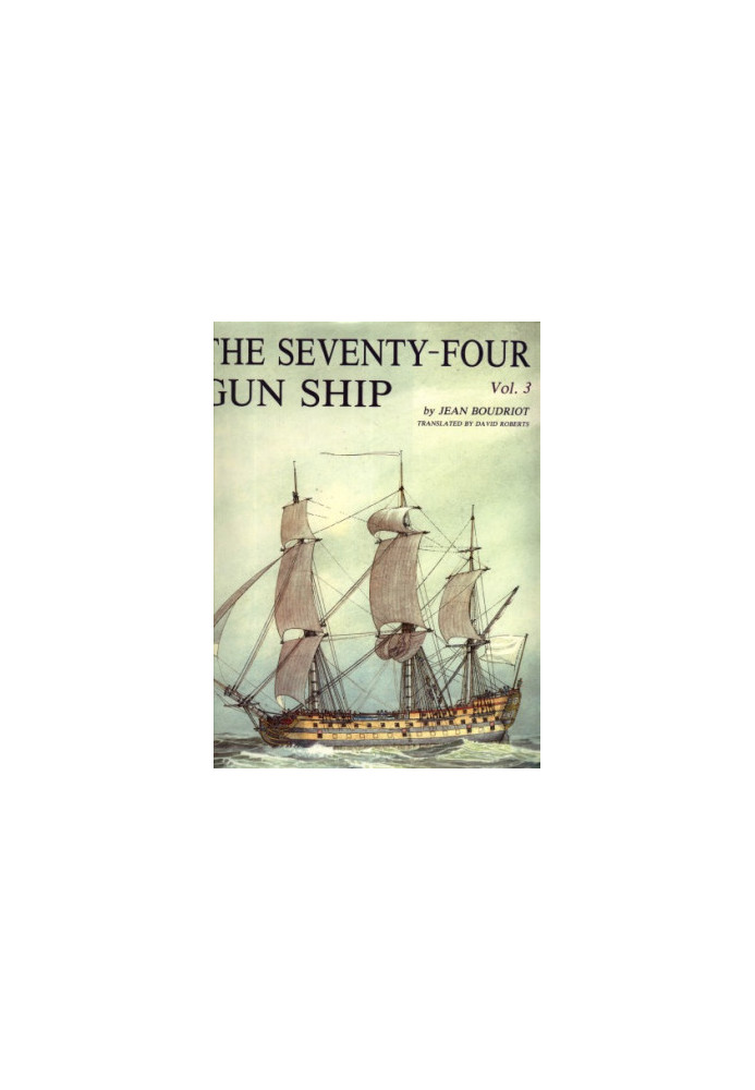 The Seventy-four Gun Ship: Masts, Sails, Rigging
