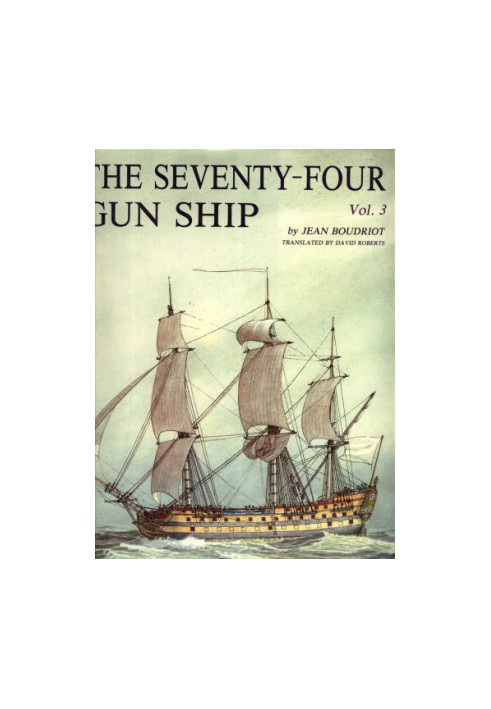 The Seventy-four Gun Ship: Masts, Sails, Rigging