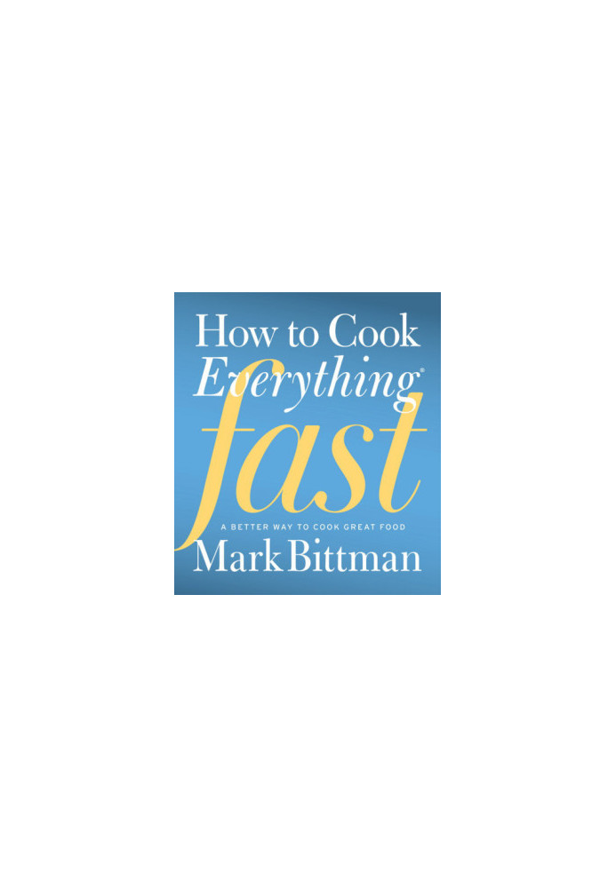 How to Cook Everything Fast