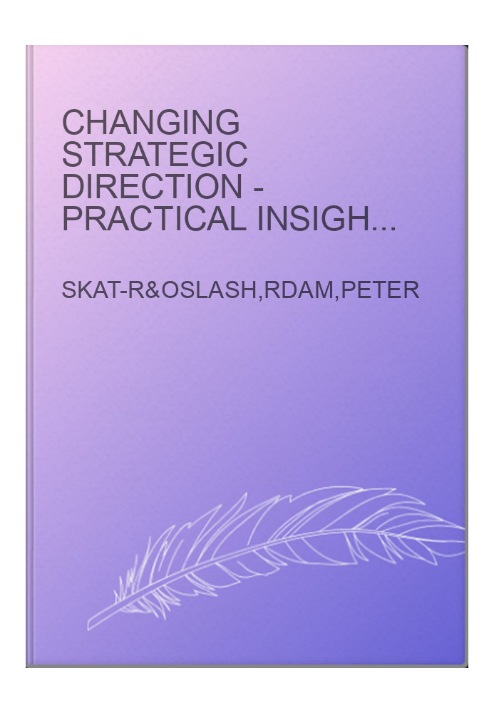 Changing Strategic Direction - Practical Insights into Opportunity Driven Business Development