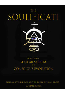The Soulificati: Secrets of the Soular System and Conscious Evolution