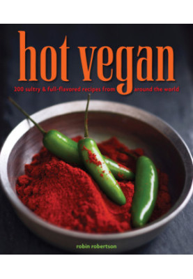 Hot vegan: 200 sultry & full-flavored recipes from around the world