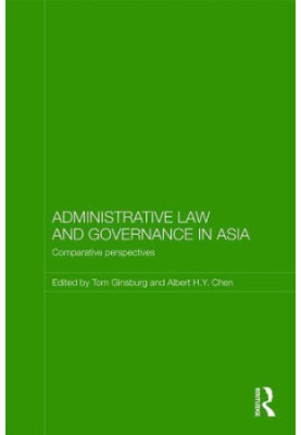 Administrative Law and Governance in Asia: Comparative Perspectives (Routledge Law in Asia)