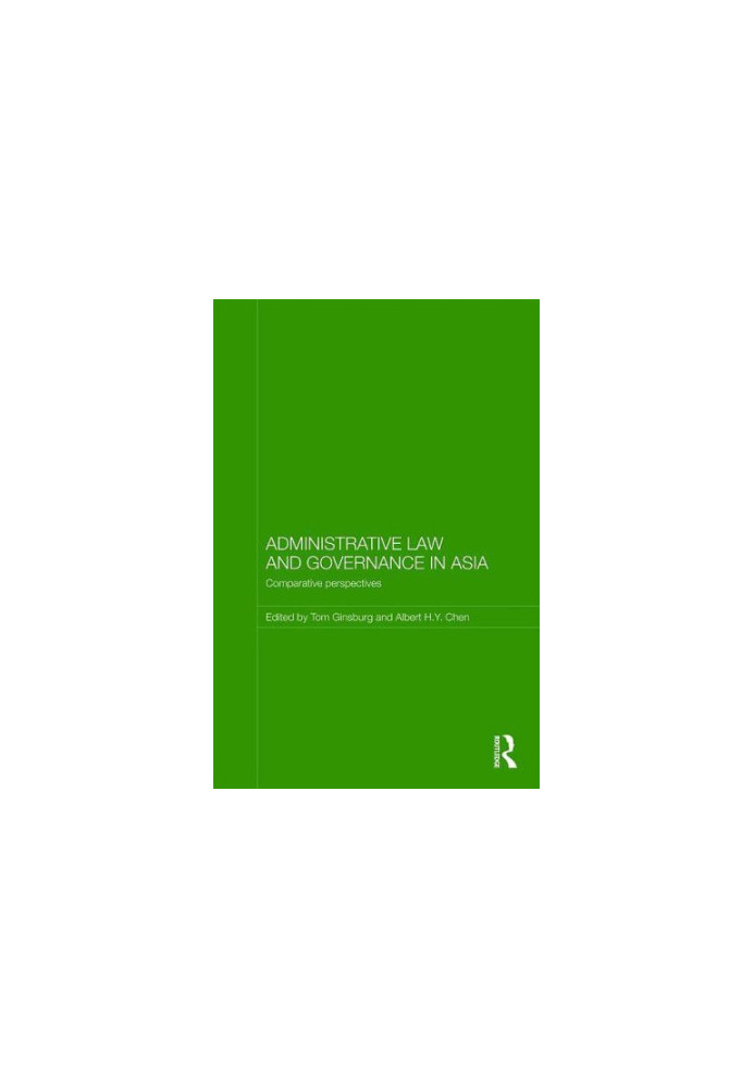 Administrative Law and Governance in Asia: Comparative Perspectives (Routledge Law in Asia)