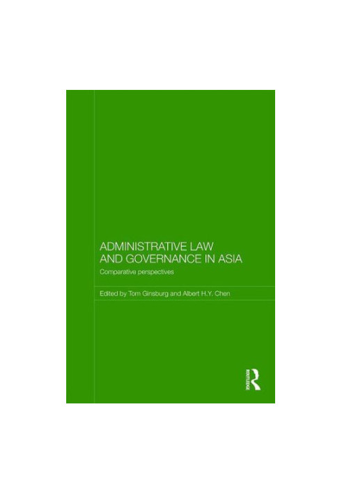 Administrative Law and Governance in Asia: Comparative Perspectives (Routledge Law in Asia)