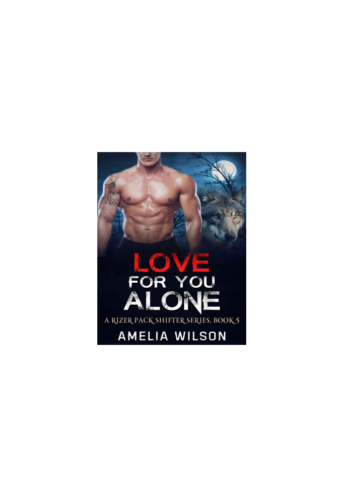 Love for you Alone (A Rizer Pack Shifter Series Book 5)