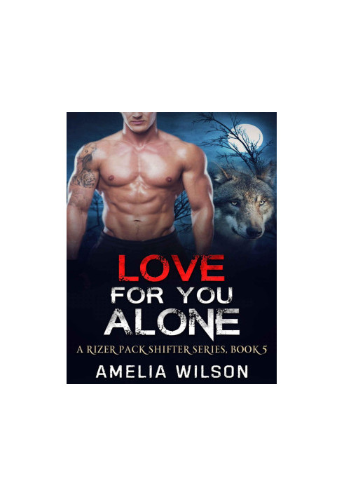 Love for you Alone (A Rizer Pack Shifter Series Book 5)