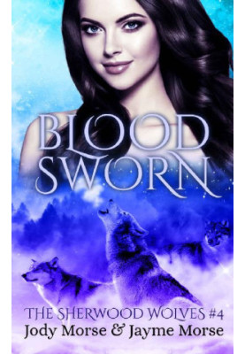 Bloodsworn (The Sherwood Wolves 4)