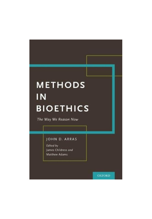 Methods in bioethics : the way we reason now