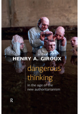Dangerous Thinking in the Age of the New Authoritarianism
