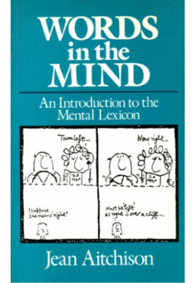 Words in the Mind: An Introduction to the Mental Lexicon