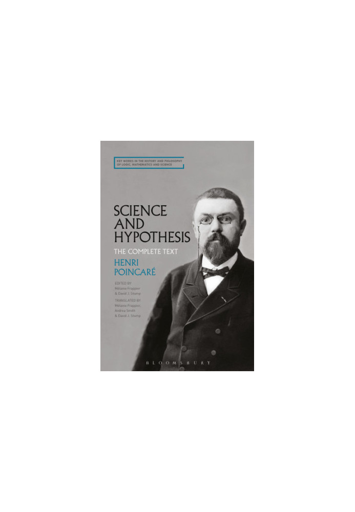 Science and hypothesis: the complete text