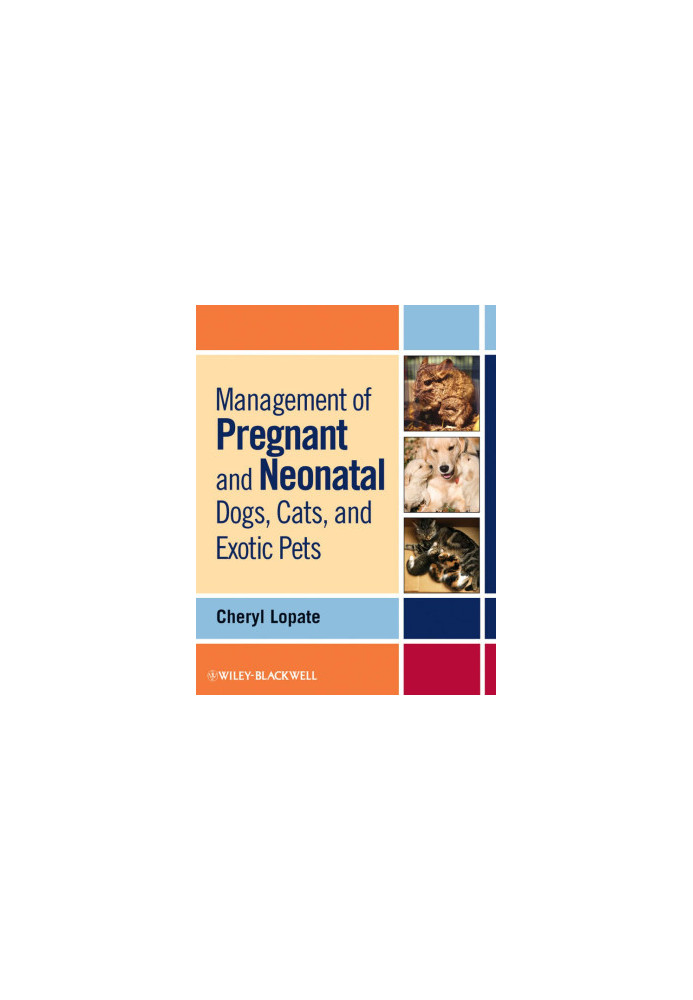 Management of Pregnant and Neonatal Dogs, Cats, and Exotic Pets