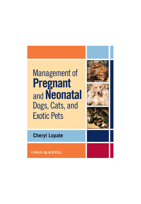 Management of Pregnant and Neonatal Dogs, Cats, and Exotic Pets