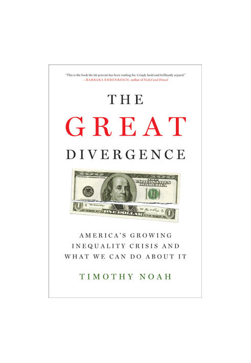 The Great Divergence: America's Growing Inequality Crisis and What We Can Do About It