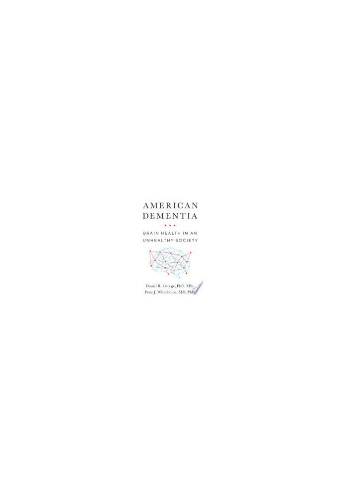 American Dementia: Brain Health in an Unhealthy Society